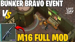 Bunker Bravo Event amp M16 Full Mod  Last Day on Earth Survival [upl. by Aivlys]