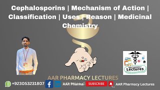 Cephalosporins  Mechanism of Action  Classification  Indications  Reasons  Medicinal Chemistry [upl. by Esiom]