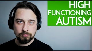 High Functioning Autism What YOU NEED to Know [upl. by Guyer]