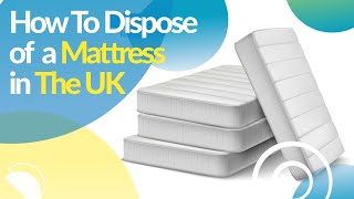 How To Dispose Of A Mattress UK [upl. by Kathye]