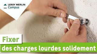 Comment fixer des charges lourdes solidement  Leroy Merlin [upl. by Vogele791]