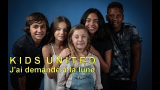 Kids United  Jai demandé à la lune Video Clip Edit [upl. by Kaehpos]