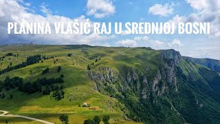 PLANINA VLAŠIĆ RAJ NA ZEMLJI U SREDNJOJ BOSNI [upl. by Wilkinson]