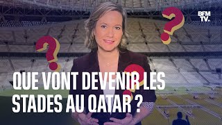 Coupe du monde 2022  que vont devenir les stades au Qatar [upl. by Edlin]