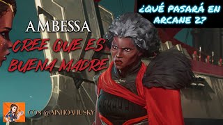 👊 Ambessa se cree que es buena madre ¿lo es con ainhoahusky  ¿Qué pasará en Arcane 2 🍿 [upl. by Hun316]