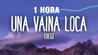 1 HORA Fuego  Una Vaina Loca LetraLyrics [upl. by Cirad]