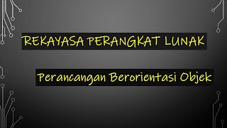 Rekayasa Perangkat Lunak Pertemuan 9  Perancangan Berorientasi Objek [upl. by Nedyaj936]