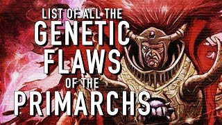 All Primarch Gene Seed Flaws in Warhammer 40K [upl. by Arick]