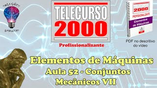 Telecurso 2000  Elementos de Máquinas  52 Conjuntos mecânicos VII [upl. by Sanchez]