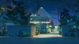 IVOXYGEN  ESCAPE sub españolLyrics [upl. by Ellswerth]