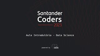 Santander Coders  Aula de Introdução  Data Science [upl. by Zendah974]