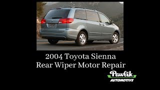 2004 Toyota Sienna Rear Wiper Motor Repair [upl. by Htieh]