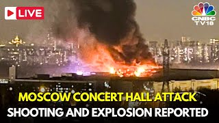 Moscow Concert Attack Live Updates  Shooting and Fire Reported as Crowd Seen Fleeing Russia IN18L [upl. by Joshua165]