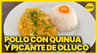 Aprende a preparar un exquisito pollo con quinua y picante de olluco junto a Cucho La Rosa [upl. by Ilahtan]