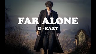 GEazy  Far Alone LyricsRemix [upl. by Anaimad833]