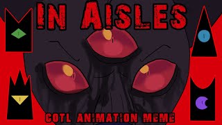 In Aisles  cotl animation meme [upl. by Ransell]