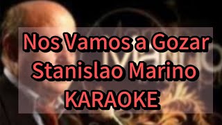 Nos Vamos a Gozar  Stanislao Marino  KARAOKE  Corito para cantar [upl. by Amalburga950]