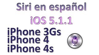 Cómo instalar Siri en español en iOS 511 en iPhone 4  3Gs iphone 4s amp iPod Touch 4G [upl. by Rollecnahc]