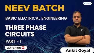 Neev Batch  Three Phase Circuits  Part01  Ankit Goyal [upl. by Natale]