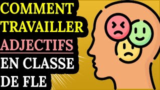 Comment travailler les adjectifs qualificatifs en classe de FLE A1 [upl. by Froma]