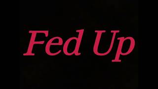 Derez De’Shon  Fed Up Lyrics Video [upl. by Nonrev]