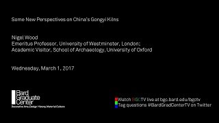 Lecture — Some New Perspectives on China’s Gongyi Kilns Nigel Wood [upl. by Nordek]