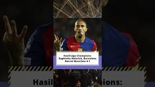 Hasil Liga Champions Raphinha Hattrick Barcelona Bantai Munchen shorts barcelona football [upl. by Neelhsa]