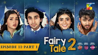 Fairy Tale 2 EP 11  PART 01 28 OCT  Presented By BrookeBond Supreme Glow amp Lovely amp Sunsilk [upl. by Yajiv]