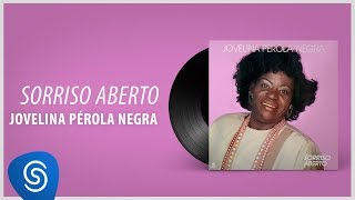 Jovelina Pérola Negra  Sorriso Aberto Álbum Completo Sorriso Aberto [upl. by Gnouhk]