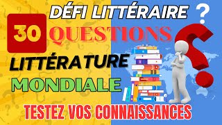 Défi Littéraire 30 Questions Palpitantes sur la Littérature Mondiale [upl. by Sollars]