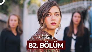 Yalı Çapkını 82 Bölüm [upl. by Bigler586]