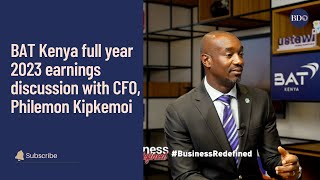 BAT Kenya full year 2023 earnings discussion with CFO Philemon Kipkemoi [upl. by Goldia17]