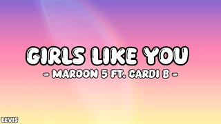 Maroon 5 Ft Cardi B  Girls Like You Lyrics [upl. by Akema]