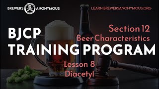 BJCP Training Section 12 Beer Characteristics Lesson 8  Diacetyl [upl. by Montano362]