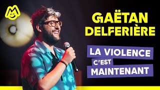 Gaëtan Delferière – La violence cest maintenant [upl. by Aizirtap]