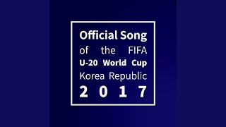 Trigger the fever The Official Song of the FIFA U20 World Cup Korea Republic 2017 [upl. by Afatsom461]