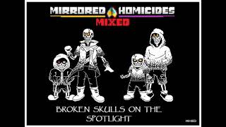 Mirrored Murderers Broken Skulls on the Spotlight PHASE 3 [upl. by Tris]