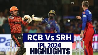 RCB vs SRH IPL Highlights 2024 Bengaluru vs Hyderabad Highlights  RCB vs SRH IPL Full Highlights [upl. by Enelram]