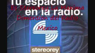 3 Es Stereorey La Maxima dimension del radio Mexico Musica 3 [upl. by Tacy]