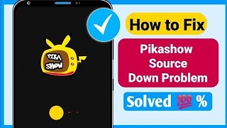 How To Fix Pikashow Source Down Problem 2024  Pikashow App Source Down Problem [upl. by Akilaz203]