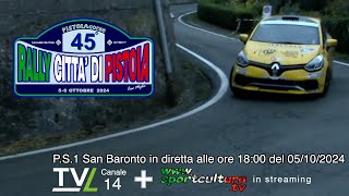 45° Rally Città di Pistoia 2024  PS1 San Baronto  SPORTCULTURATV [upl. by Damaris343]