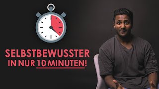 Mehr SELBSTBEWUSSTSEIN in nur 10 MINUTEN [upl. by Anyrb]