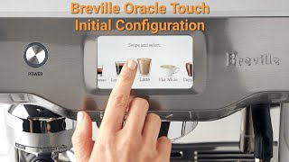 Breville Oracle Touch Initial Configuration How to Setup before you use [upl. by Rissa]