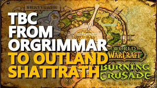 From Orgrimmar to Outland Shattrath TBC WoW [upl. by Bertha]