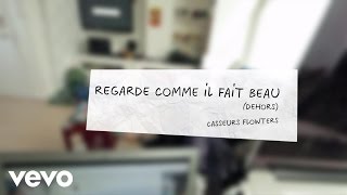 Casseurs Flowters  15h02  Regarde comme il fait beau dehors ft Orelsan Gringe [upl. by Enutrof]