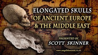 Elongated Skulls of Ancient Europe and the Middle East  Scott Skinner  Megalithomania [upl. by Milburn]