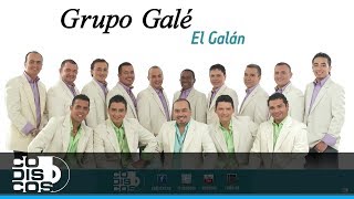 El Galán  Grupo Galé  Audio [upl. by Arlon]