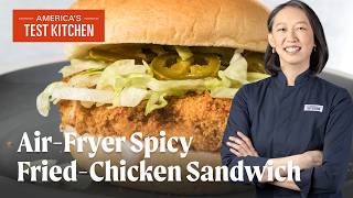 How to Make AirFryer Spicy Fried Chicken Sandwiches  Americas Test Kitchen S24 E5 [upl. by Idnahr]