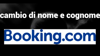 Come cambiare il tuo nome e cognome nel tuo account Booking com [upl. by Refynnej95]