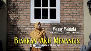 Vanny Vabiola  Biarkan Aku Menangis Official Music Video [upl. by Besse]